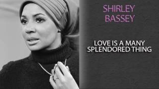 SHIRLEY BASSEY - LOVE IS A MANY SPLENDORED THING