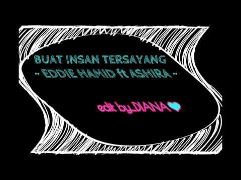 Buat Insan Tersayang (lirik) - Eddie Hamid ft Ashira
