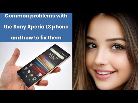 Unlocking the Secrets: Common Sony Xperia L3 problems and solutions
