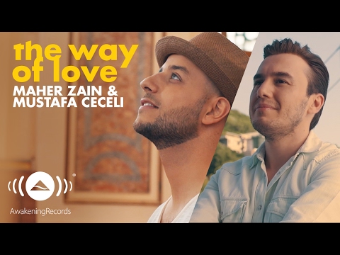 Maher Zain & Mustafa Ceceli - The Way of Love (Official Music Video)