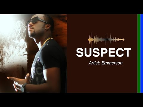 Brand New Song: EMMERSON: SUSPECT (Sierra Leone Music)
