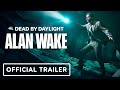 Dead by Daylight x Alan Wake - Official Trailer