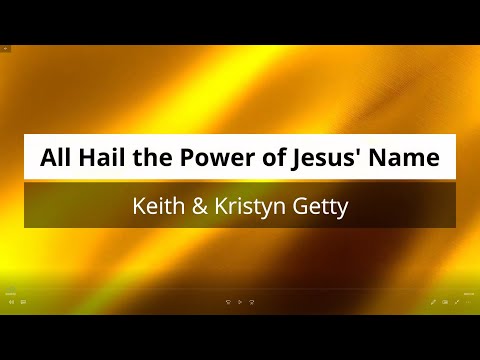 All Hail The Power Of Jesus' Name  (Keith & Kristyn Getty) (lyric video)