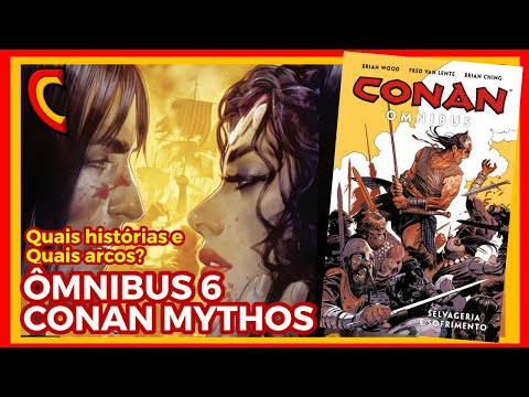 ÔMNIBUS CONAN 6 SELVAGERIA E SOFRIMENTO - EDIÇÃO DA MYTHOS