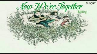 Now We&#39;re Together - Bailey May [Lyrics + Vietsub]