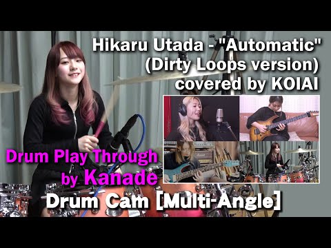 Hikaru Utada - "Automatic" (Dirty Loops version) / covered by KOIAI / Drum Play Through by Kanade