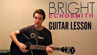 Bright - Echosmith (Guitar Lesson &amp; Chords)
