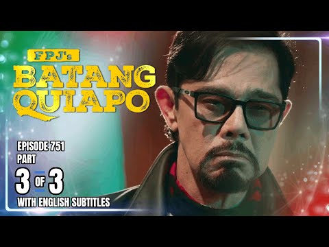 FPJ's Batang Quiapo | Episode 751 (3/3) | January 6, 2026 (w/ English Subtitles)