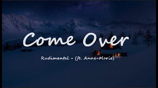 Download lagu Rudimental - Come Over (feat. Anne-Marie) [ Acoustic] (🅻🆈🆁🅸🅲🆂) mp3