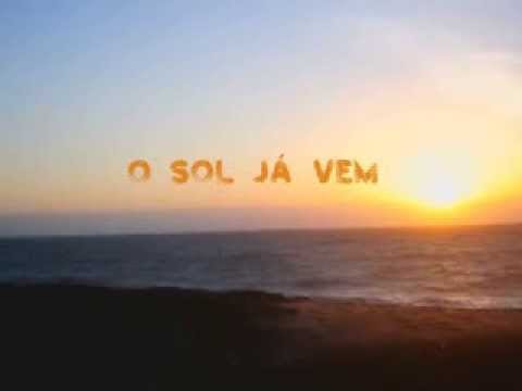 Lyric Vídeo - O Sol Já Vem