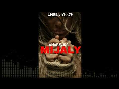 AMIRAL KILLER _ ANABAVIKO MIJALY (Audio Officiel) 2020