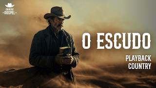 O ESCUDO | PLAYBACK COUNTRY