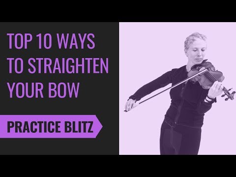 Violin Practice: 10 ways to straighten that bow