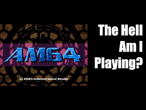 The Hell Am I Playing - AM64 - GreenGimmick Gaming