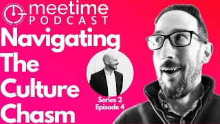 S2E4 Navigating the Culture Chasm: Aligning Company Values with Reality | The MeeTime Podcast
