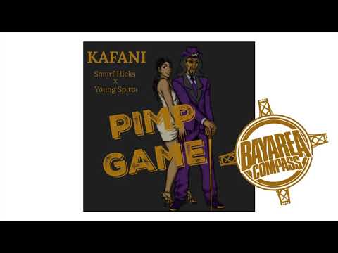 Kafani ft. Smurf Hicks x Young Spitta - Pimp Game [BayAreaCompass] @Kafani