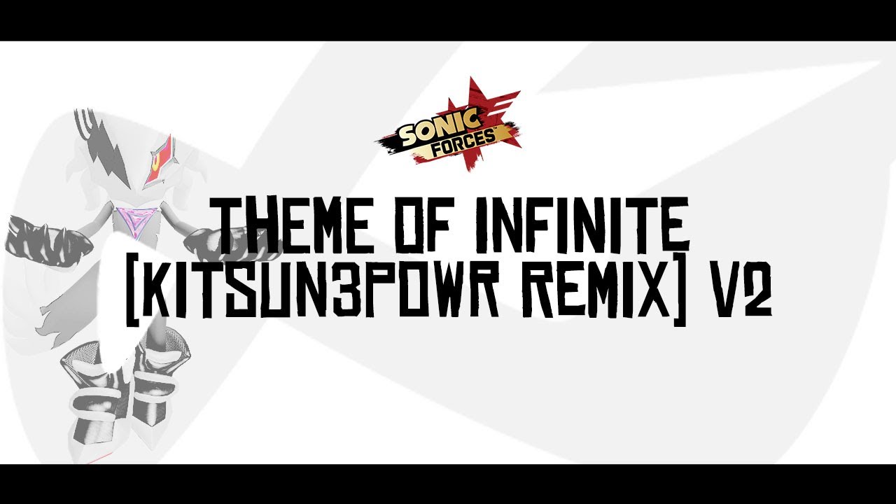 Sonic Forces - Theme of Infinite (Symphonic Rock KITSUN3POWR REMIX) V2