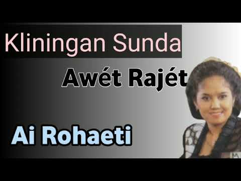 Kliningan Sunda Awét Rajét - Ai Rohaeti