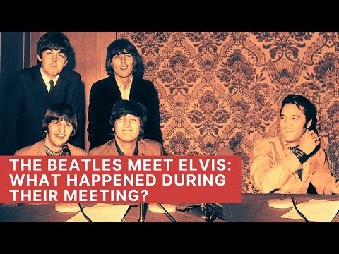The Beatles Meet Elvis Presley | What Happened During Their Meeting?