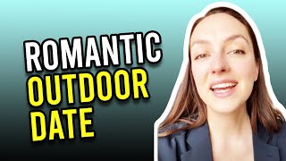 How To Plan A Romantic Outdoor Date
