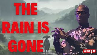 The Rain is Gone: You Won’t Believe This!