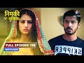 Elina Ki Tabeeyat Hui Kharaab Nimki Mukhiya FULL EPISODE 198 Starbharat
