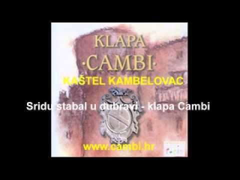 Sridu stabal u Dubravi - klapa Camb i (K. Kambelovac)