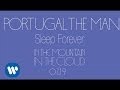Portugal. The Man - Sleep Forever (New Music ...