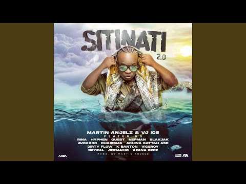 Sitinati 2.0 (feat. Afana Ceez, K Banton, Achina Gattah Ase, Rina, Mfumu Hyphen, Nepman, Spyral...