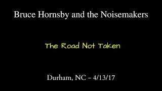 Bruce Hornsby - 4/13/17 - Durham, NC - The Road Not Taken