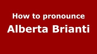 How to pronounce Alberta Brianti