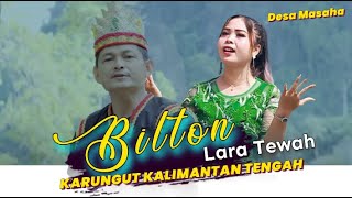 Download lagu Bilton Feat Lara Tewah - Karungut Terbaru Kalimantan Tengah - Desa Masaha mp3