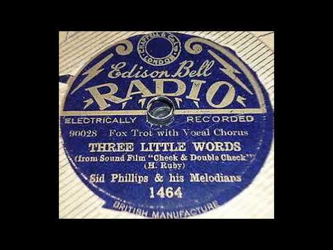 Sid Phillips & his Melodians - Three Little Words (1931)