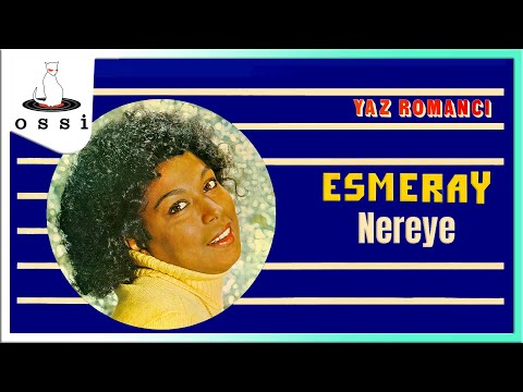 Esmeray - Nereye