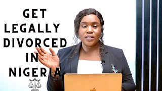 Steps to LEGALLY getting a DIVORCE in Nigeria! It