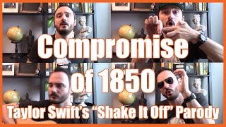 Compromise of 1850 (&quot;Shake It Off&quot; Parody) - @MrBettsClass