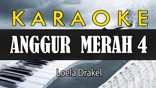Download lagu Karaoke  🍷ANGGUR MERAH 4🍷 // Loela Drakel mp3