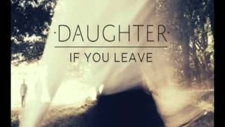 Daughter - If You Leave - Amsterdam