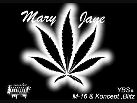 MaryJane - YBS ft.M-16 & Koncept ,Blitz
