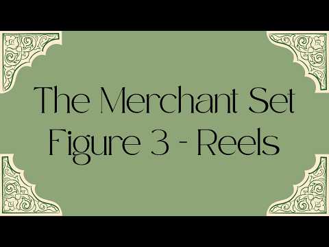 The Merchant set [comp. Pádraig McEneany]. Figure 3: Reels