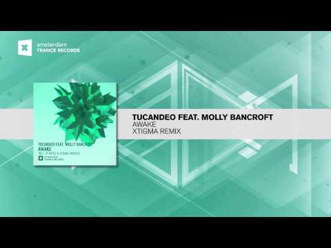 Tucandeo feat. Molly Bancroft - Awake (Xtigma Remix) (Amsterdam Trance Records)
