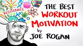 The Best Workout Motivation Ever - Joe Rogan