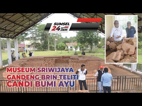 MUSEUM SRIWIJAYA GANDENG BRIN TELITI CANDI BUMI AYU