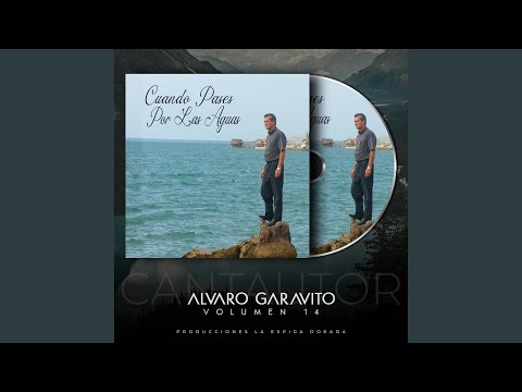 Cuando Pases por las Aguas