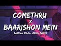 Comethru x Baarishon Mein (Lyrics) - Darshan Raval, Jeremy Zucker, MTVR