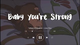 Tatiana Manaois - Like You (Lyrics Terjemahan Indonesia) &#39;Baby You&#39;re strong