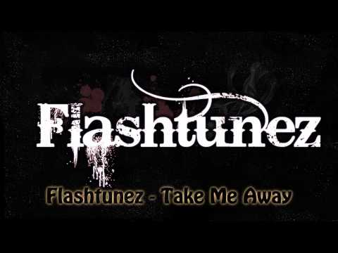 Flashtunez - Take Me Away