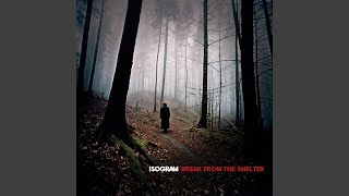 Isogram - Break From The Shelter video