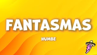 Humbe - fantasmas (Letra)