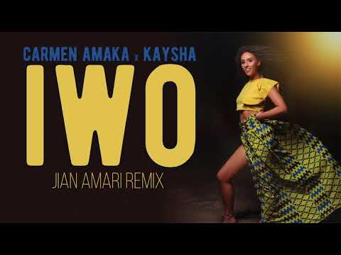 Carmen Amaka x Kaysha - IWO | Jian Amari Remix